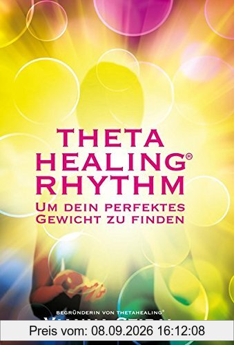 ThetaHealing® RHYTHM: Um dein perfektes Gewicht zu finden
