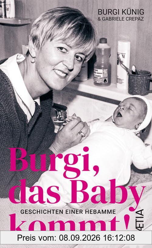 Burgi, das Baby kommt: Geschichten einer Hebamme