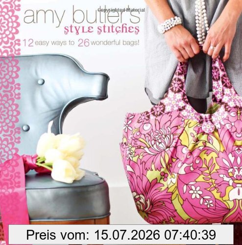 Amy Butler's Style Stitches, 12 Easy Ways To 26 Wonderful Bags
