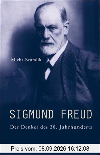 Sigmund Freud: Der Denker des 20. Jahrhunderts