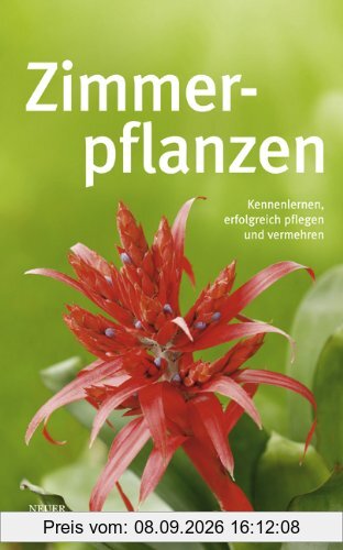 Zimmerpflanzen: Kennenlernen, erfolgreich pflegen und vermehren