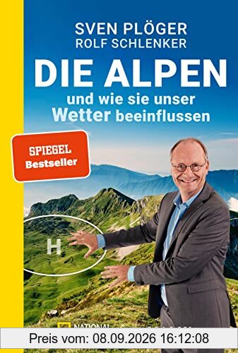 Die Alpen und wie sie unser Wetter beeinflussen: Aktualisierte Taschenbuchausgabe 2023. Vom Autor des SPIEGEL-Nr. 1-Bestsellers »Zieht euch warm an, ... Mit aktuellen Infos zu Klima und Klimawandel