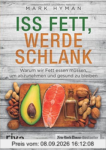 Iss Fett, werde schlank: Warum wir Fett essen müssen, um abzunehmen und gesund zu bleiben