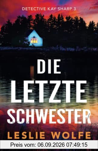Die letzte Schwester: Thriller (Detective Kay Sharp, Band 3)
