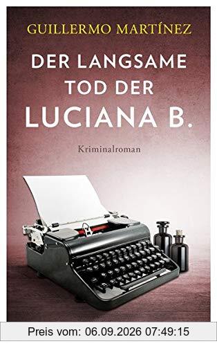 Der langsame Tod der Luciana B: Kriminalroman