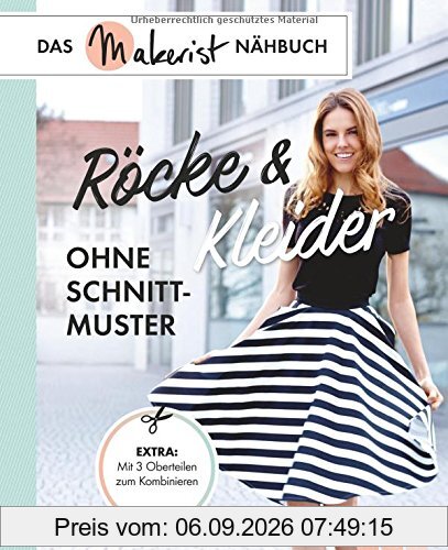 Röcke und Kleider ohne Schnittmuster: Das Makerist-Nähbuch - Extra: Mit 3 Oberteilen zum Kombinieren