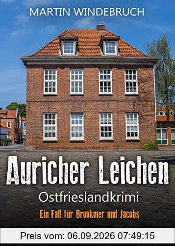 Auricher Leichen. Ostfrieslandkrimi (Ein Fall für Brookmer und Jacobs)