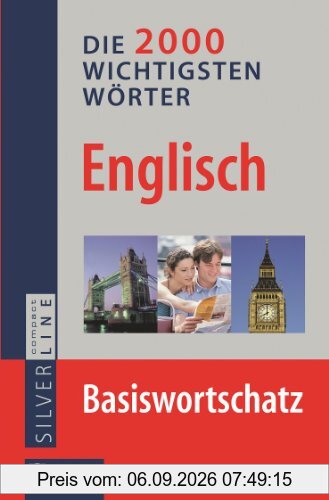 Englisch - Die 2.000 wichtigsten Wörter: Basiswortschatz: Besser sprechen, mehr verstehen!