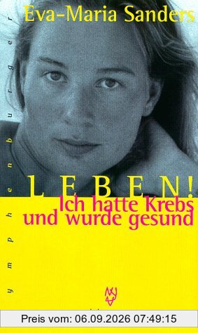 Leben! Ich hatte Krebs und wurde gesund