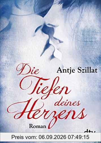 Die Tiefen deines Herzens: Roman (dtv junior)