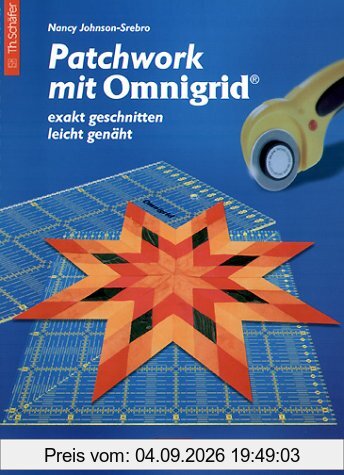 Patchwork mit Omnigrid: Exakt geschnitten - leicht genäht