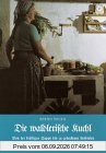 Die waldlerische Kuchl. Ein Rezeptbuch altbayerischer Küche