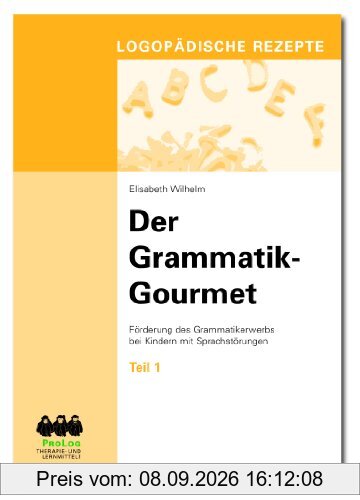 Der Grammatik-Gourmet - Teil 1: Förderung des Grammatikerwerbs bei Kindern mit Sprachstörungen
