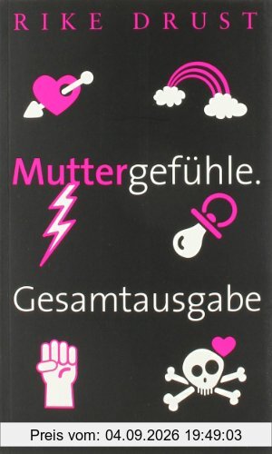 Muttergefühle. Gesamtausgabe.