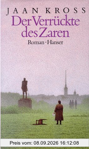 Der Verrückte des Zaren: Historischer Roman
