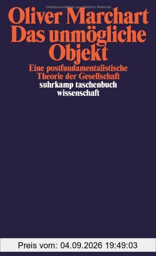Das unmögliche Objekt: Eine postfundamentalistische Theorie der Gesellschaft (suhrkamp taschenbuch wissenschaft)