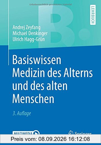 Basiswissen Medizin des Alterns und des alten Menschen (Springer-Lehrbuch)