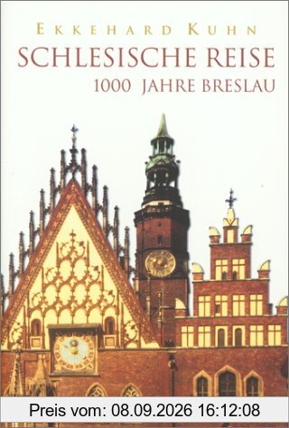 Schlesische Reise : 1000 Jahre Breslau