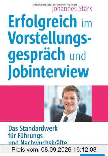 Erfolgreich im Vorstellungsgespräch und Jobinterview: Das Standardwerk für Führungs- und Nachwuchskräfte, mit CD-ROM