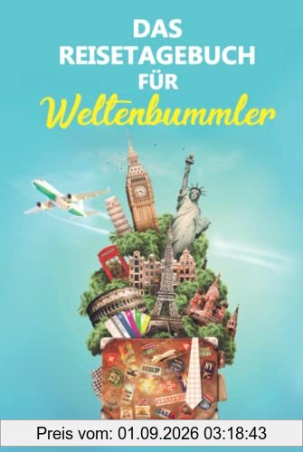 Das Reisetagebuch für Weltenbummler: Deine bereisten Länder