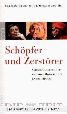 Schöpfer und Zerstörer: Große Unternehmer und ihre Momente der Entscheidung