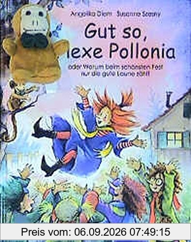 Gut so, Hexe Pollonia!: Oder Warum beim schönsten Fest nur die gute Laune zählt