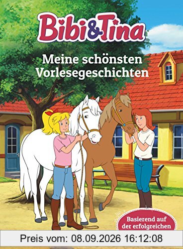Bibi und Tina: Meine schönsten Vorlesegeschichten (Bibi & Tina)