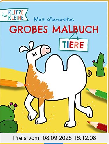 Für Klitzekleine: Mein allererstes großes Malbuch Tiere: Ausmalvorlagen für Klitzkleine ab 1 Jahr