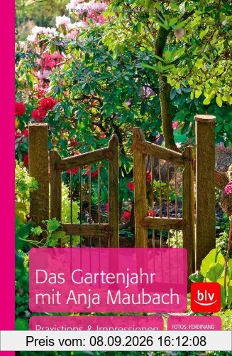 Anja Maubachs Gartenjahr: Das Gartentagebuch