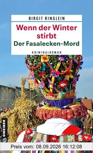Wenn der Winter stirbt - Der Fasalecken-Mord: Kriminalroman (Kriminalromane im GMEINER-Verlag) (Polizeiobermeisterin Evita Emmerling)