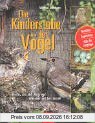 Die Kinderstube der Vögel: Nester, Eier und Jungvögel erkennen und bestimmen. Nisthilfen. Vogelschutz. Hilfe für Jungvögel