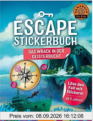 Escape-Stickerbuch - Das Wrack in der Geisterbucht: Löse den Fall mit Stickern!