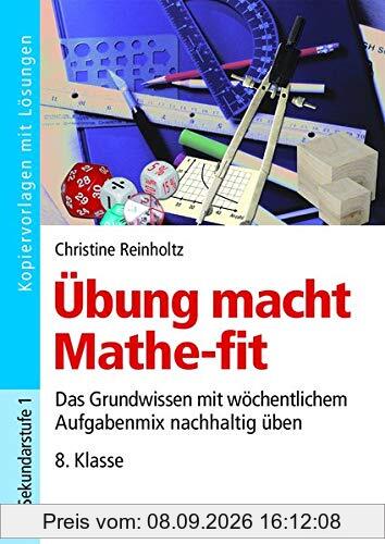Übung macht Mathe-fit 8. Klasse: Das Grundwissen mit wöchentlichem Aufgabenmix nachhaltig üben