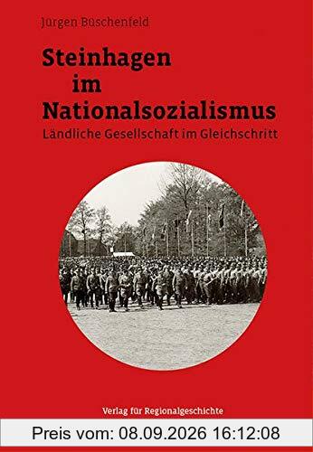 Steinhagen im Nationalsozialismus: Ländliche Gesellschaft im Gleichschritt