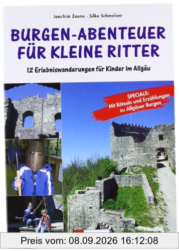 Burgen-Abenteuer für kleine Ritter: 12 Erlebniswanderungen für Kinder im Allgäu