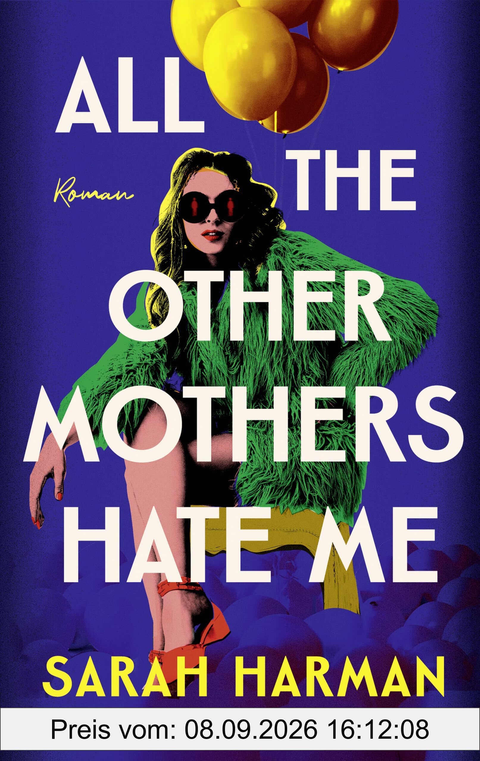 All the Other Mothers Hate Me: Roman - Ein Roman wie ein perfekter Negroni: bitter, stechend und glücklich machend