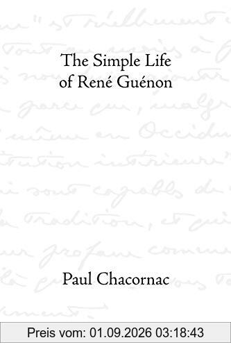The Simple Life of René Guénon