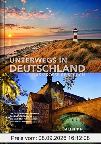 Unterwegs in Deutschland: Das große Reisebuch (KUNTH Unterwegs in ...)