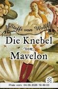 Die Knebel von Mavelon: Roman