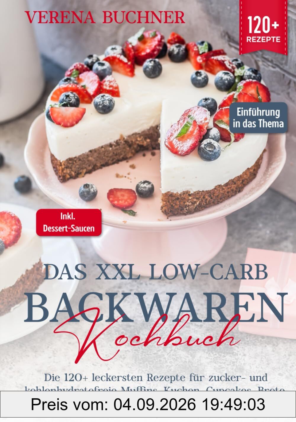 Das XXL Low-Carb Backwaren Kochbuch: Die 120+ leckersten Rezepte für zucker- und kohlenhydratefreie Muffins, Kuchen, Cupcakes, Brote, Bagels, Cookies, Brownies uvm. Inkl. leckere Dessert-Saucen