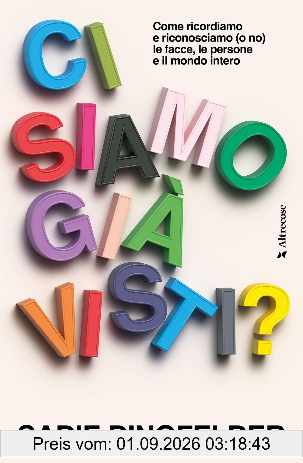 Ci siamo già visti? Come ricordiamo e riconosciamo (o no) le facce, le persone e il mondo intero (Altrecose)