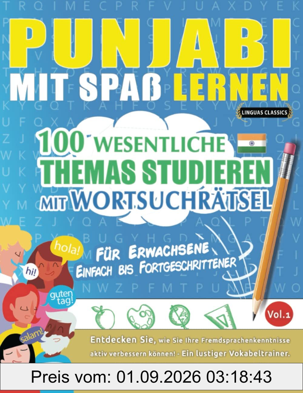 PUNJABI MIT SPAß LERNEN - FÜR ERWACHSENE: EINFACH BIS FORTGESCHRITTENER – 100 WESENTLICHE THEMAS STUDIEREN MIT WORTSUCHRÄTSEL - VOL.1: Entdecken Sie, ... aktiv verbessern können!