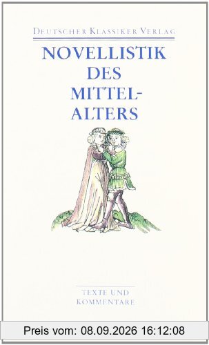 Novellistik des Mittelalters (Deutscher Klassiker Verlag im Taschenbuch)