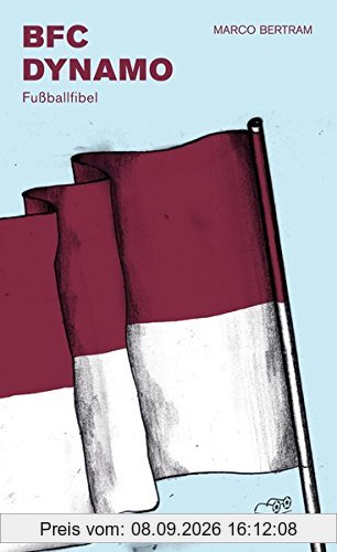 BFC Dynamo Fußballfibel (Bibliothek des Deutschen Fußballs)