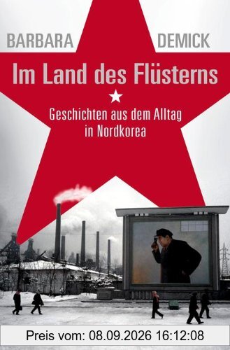 Im Land des Flüsterns: Geschichten aus dem Alltag in Nordkorea