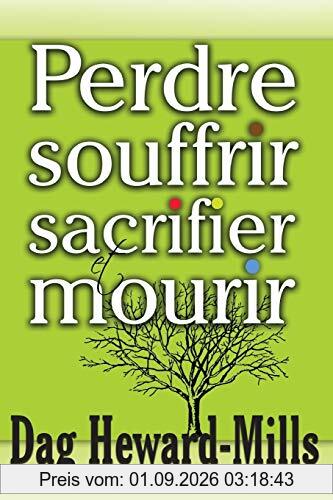 Perdre Souffrir Sacrifier et Mourir