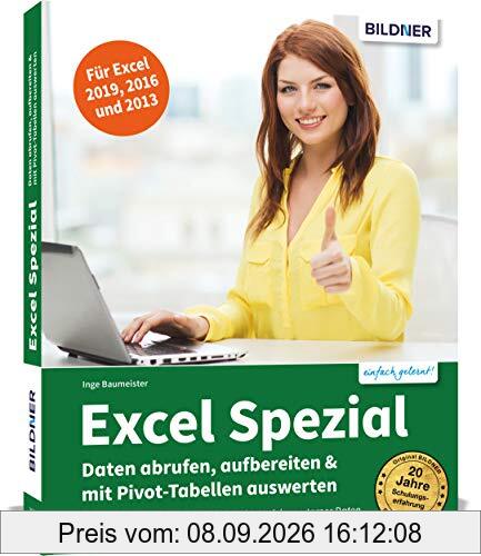 Excel Spezial - Daten abrufen, aufbereiten & mit Pivot-Tabellen auswerten