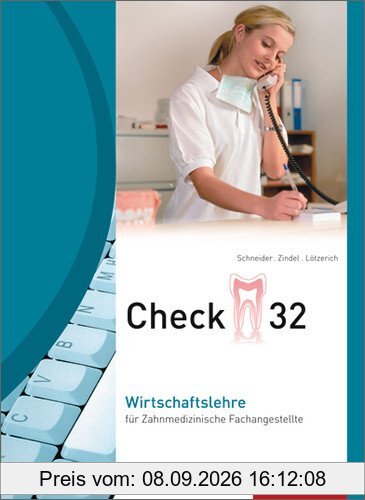 Check 32: Wirtschaftslehre für Zahnmedizinische Fachangestellte: Schülerbuch, 6. Auflage, 2012