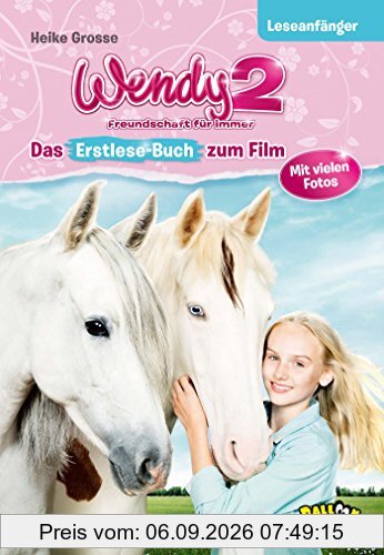 Wendy 2 - Freundschaft für immer: Das Erstlesebuch zum Film
