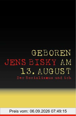 Geboren am 13. August. Der Sozialismus und ich
